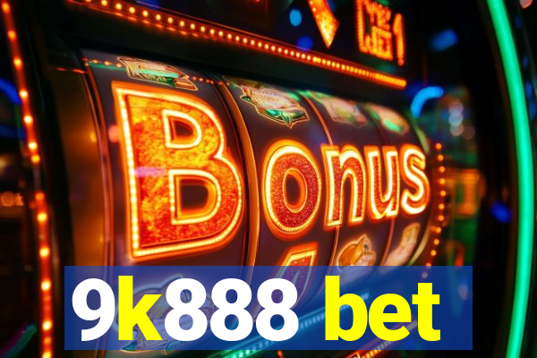 9k888 bet